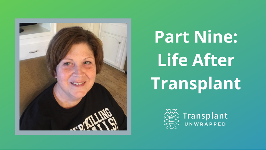 Part Nine: Life After Transplant